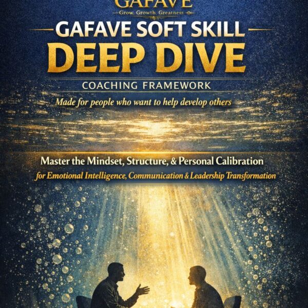 GAFAVE SOFT SKILLS DEEP DIVE COACHING FRAMEWORK
